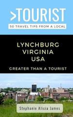 Greater Than a Tourist-Lynchburg Virginia USA : 50 Travel Tips from a Local 