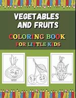 Vegetables And Fruits Coloring Book For Little Kids