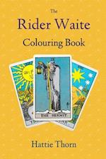 The Rider Waite Colouring Book: Learn Tarot in a Fun and Enjoyable Way 