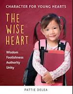 Character for Young Hearts: The Wise Heart 