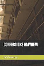 CORRECTIONS MAYHEM 
