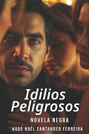 Idilios Peligrosos