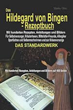 Das Hildegard von Bingen-Rezeptbuch - Mit hunderten Rezepten, Anleitungen und Bildern auf 400 Seiten