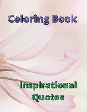 Inspirational Quotes: Floral Coloring Book