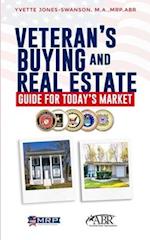 VETERAN'S BUYING AND REAL ESTATE GUIDE FOR TODAY'S MARKET 