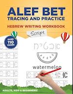 Alef Bet Tracing and Practice Hebrew Writing Workbook Script: Learn to write Hebrew Alphabet, Cursive Alef Bet workbook for beginners, primer for kids