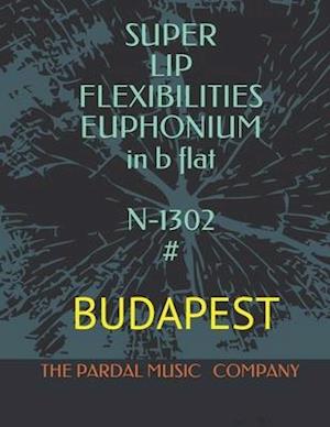 SUPER LIP FLEXIBILITIES EUPHONIUM in b flat N-1302 # : BUDAPEST