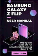 Samsung Galaxy Z Flip User Manual: Step-by-Step Guide and Full Instructions for Samsung Galaxy Z Flip 