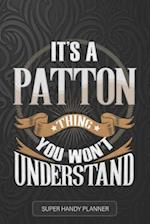 Patton: It's A Patton Thing You Wouldn't Understand - Patton Name Custom Gift Planner Calendar Notebook Journal 