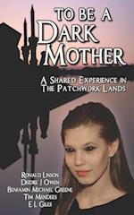 To Be a Dark Mother: A Shared Experience in the Patchwork Lands 