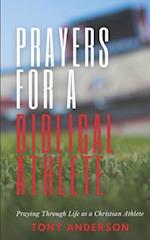 Prayers for a Biblical Athlete: Praying Through Life as a Christian Athlete 