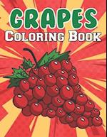 Grapes Coloring Book: Featuring Fun Beauty Stress Relieving Relaxation Unique Grapes Designs Coloring Pages For Everyone 