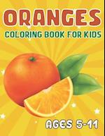 Oranges Coloring Book For Kids Ages 5-11