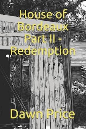 House of Bordeaux Part II - Redemption