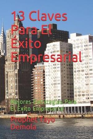 13 Claves Para El Éxito Empresarial