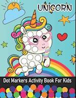 Unicorn Dot Markers Activity Book For Kids : Dot Coloring Book For Kids & Toddlers | Preschool Kindergarten Activities 