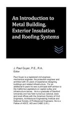 An Introduction to Metal Building, Exterior Insulation and Roofing Systems 