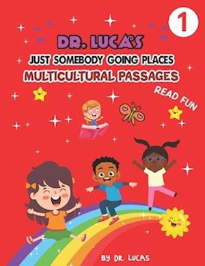 Dr. Lucas Just Somebody Going Places Multicultural Passages: Read Fun