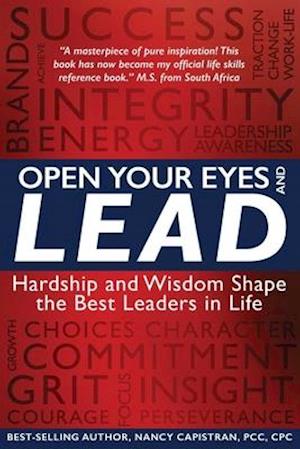 Open Your Eyes and LEAD: Hardship and Wisdom Shape the Best Leaders in Life