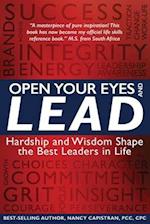 Open Your Eyes and LEAD: Hardship and Wisdom Shape the Best Leaders in Life 