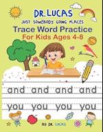 Dr. Lucas Just Somebody Going Places Trace Word Practice: For Kids Ages 4-8 