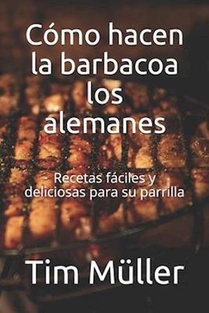 Cómo hacen la barbacoa los alemanes