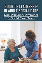 Guide Of Leadership In Adult Social Care