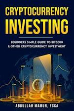 Cryptocurrency Investing: Beginners simple Guide to Bitcoin & other Cryptocurrency Investment 