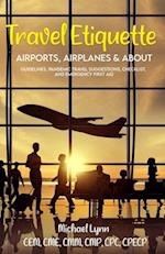 Travel Etiquette: Airports, Airplanes & About 