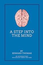 A Step Into The Mind: An Introductory Psychology Book for Kids 