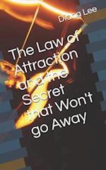 The Law of Attraction and the Secret that Won't go Away 