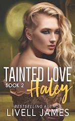 Haley : Tainted Love Book Two 