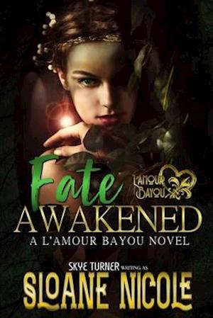 Fate Awakened: A L'Amour Bayou Novel