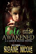 Fate Awakened: A L'Amour Bayou Novel 