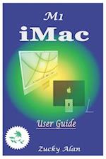 M1 iMAC USER GUIDE: The Ultimate Step By Step Technical Manual For Beginners And Seniors To Master Apple's New 24-Inch iMac Model With Tips, And Short