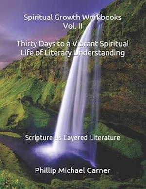 Thirty Days to a Vibrant Spiritual Life of Literary Understanding: Scripture as Layered Literature