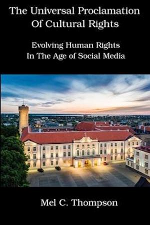 The Universal Proclamation of Cultural Rights: Evolving Human Rights In The Age of Social Media