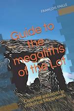 Guide to the megaliths of the Lot: Classified and listed as Historical Monuments 