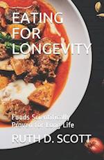 EATING FOR LONGEVITY: Foods Scientifically Proven for Long Life 