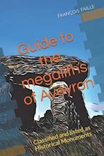 Guide to the megaliths of Aveyron: Classified and listed as Historical Monuments 