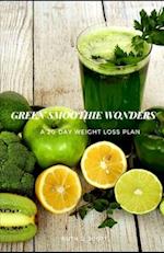 GREEN SMOOTHIE WONDERS: A 20-day Weight Loss Plan 