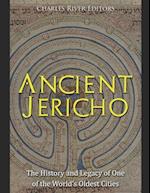 Ancient Jericho: The History and Legacy of One of the World's Oldest Cities 