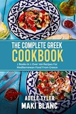 The Complete Greek Cookbook: 2 Books in 1: Over 100 Recipes For Mediterranean Dishes From Greece 