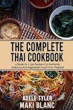 The Complete Thai Cookbook: 4 Books in 1: 250 Recipes For Authentic Delicious And Vegetarian Food From Thailand 