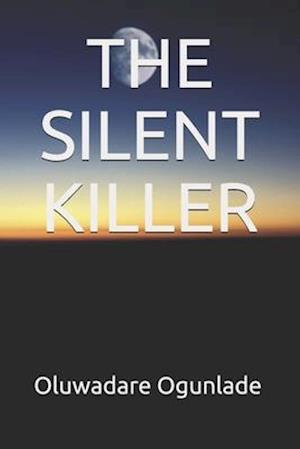 THE SILENT KILLER