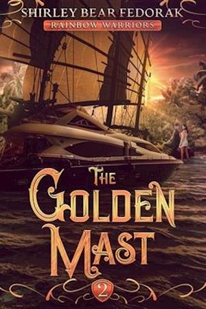 The Golden Mast: A Post-Apocalyptic adventure (Rainbow Warriors, book 2)