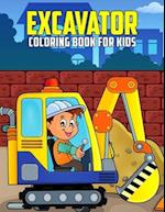 Excavator Coloring Book for Kids: Fun and Relaxing Construction Vehicle Coloring Activity Book for Boys, Girls, Toddler, Preschooler & Kids | Ages 4-8