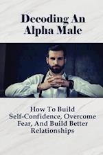 Decoding An Alpha Male