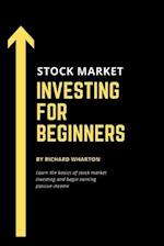 Stock Market Investing for Beginners: Learn the basics of stock market investing and begin earning passive income 