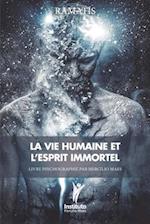 La Vie Humaine et l'Esprit Immortel